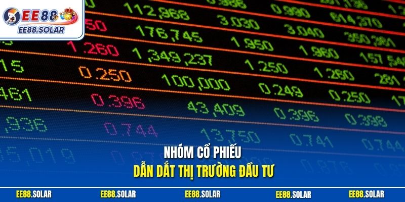 Nhóm cổ phiếu dẫn dắt thị trường đầu tư