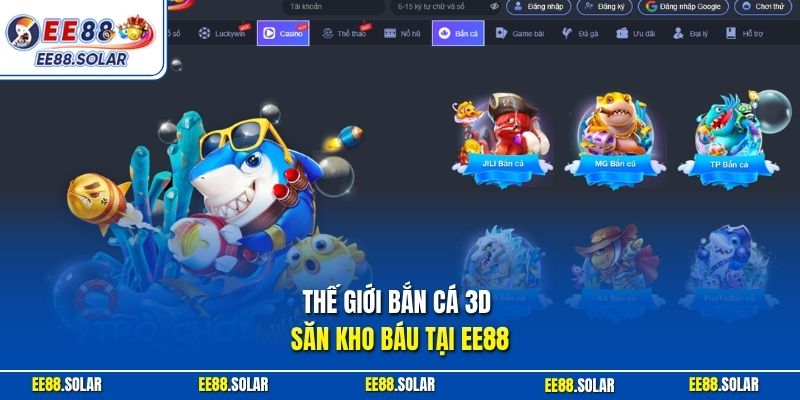 Thế giới bắn cá 3D săn kho báu tại EE88