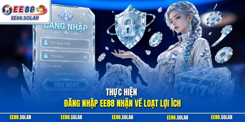 Thực hiện đăng nhập EE88 nhận về loạt lợi ích